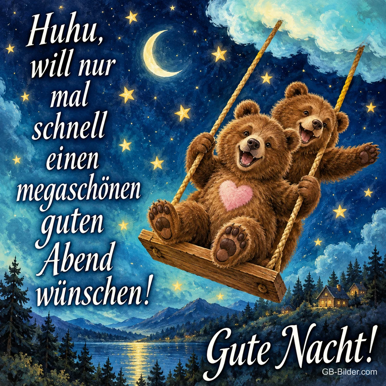 Zwei Bären schaukeln auf einer Schaukel unter dem Sternenhimmel, Text: Huhu, will nur mal schnell einen megaschönen guten Abend wünschen! Gute Nacht!