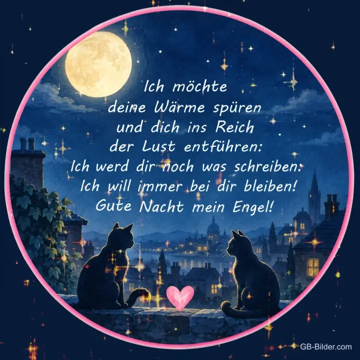 Zwei Katzen auf einer Mauer im Vollmond, Text: Ich will immer bei dir bleiben! Gute Nacht mein Engel!