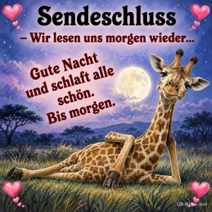 Giraffe liegt entspannt in der Savanne unter dem Vollmond, Text: Sendeschluss – Wir lesen uns morgen wieder... Gute Nacht und schlaft alle schön. Bis morgen.