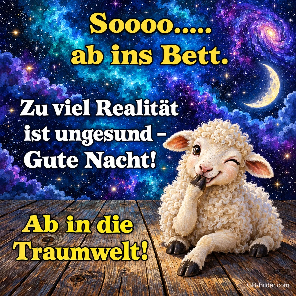 Schaf zwinkert unter einem Sternenhimmel, Text: Soooo..... ab ins Bett. Zu viel Realität ist ungesund – Gute Nacht! Ab in die Traumwelt!