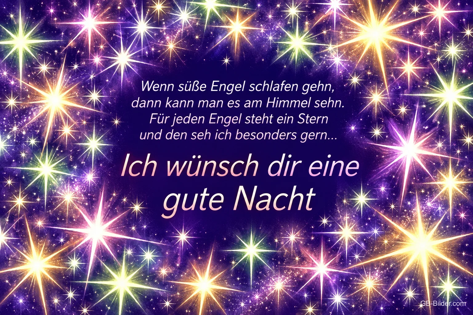 Bunt funkelnde Sterne am Nachthimmel, Text: Wenn süße Engel schlafen gehn, dann kann man es am Himmel sehn. Für jeden Engel steht ein Stern und den seh ich besonders gern… Ich wünsch dir eine gute Nacht