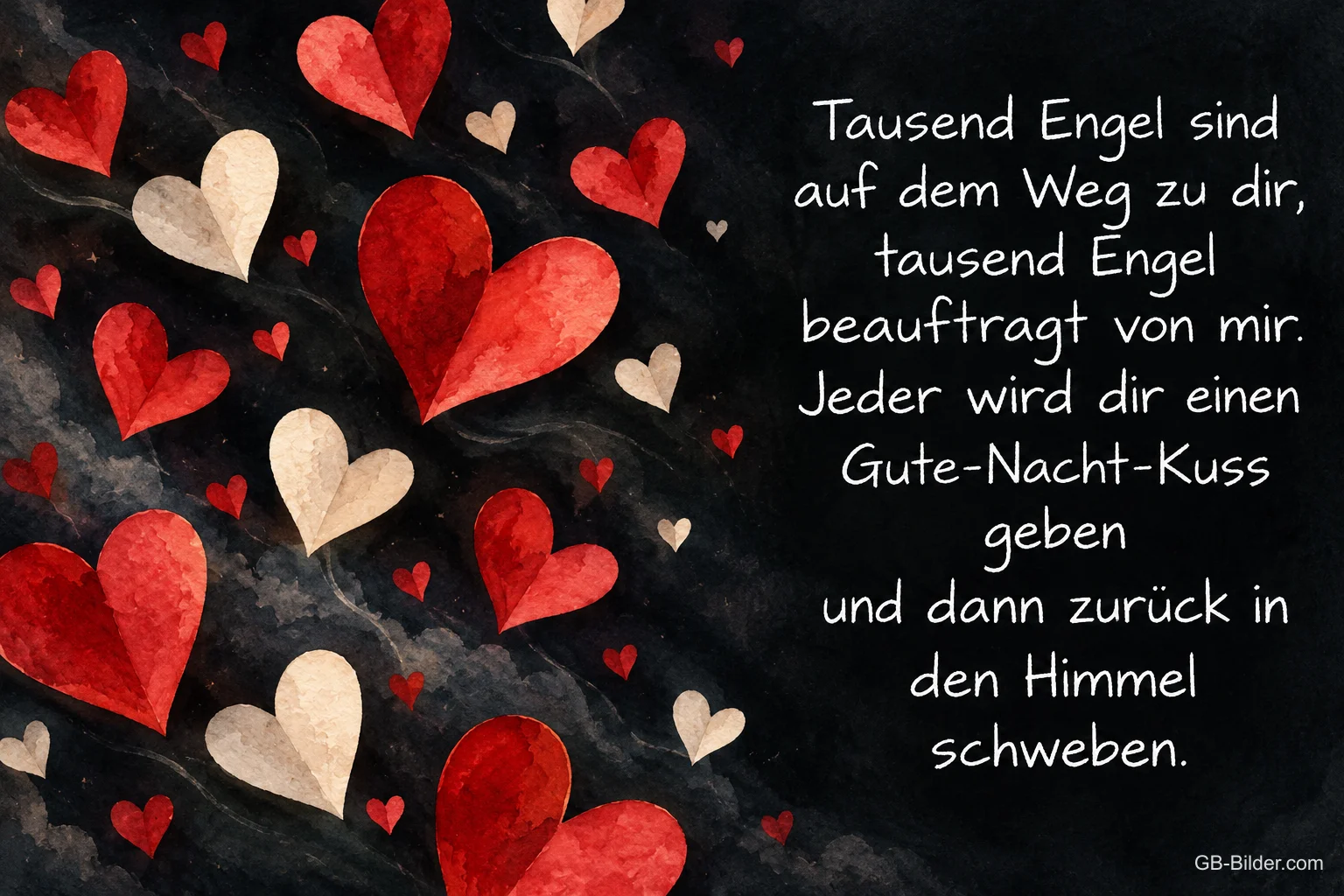 Rote und weiße Papierherzen auf dunklem Hintergrund, Text: Tausend Engel sind auf dem Weg zu dir, tausend Engel beauftragt von mir. Jeder wird dir einen Gute-Nacht-Kuss geben und dann zurück in den Himmel schweben.
