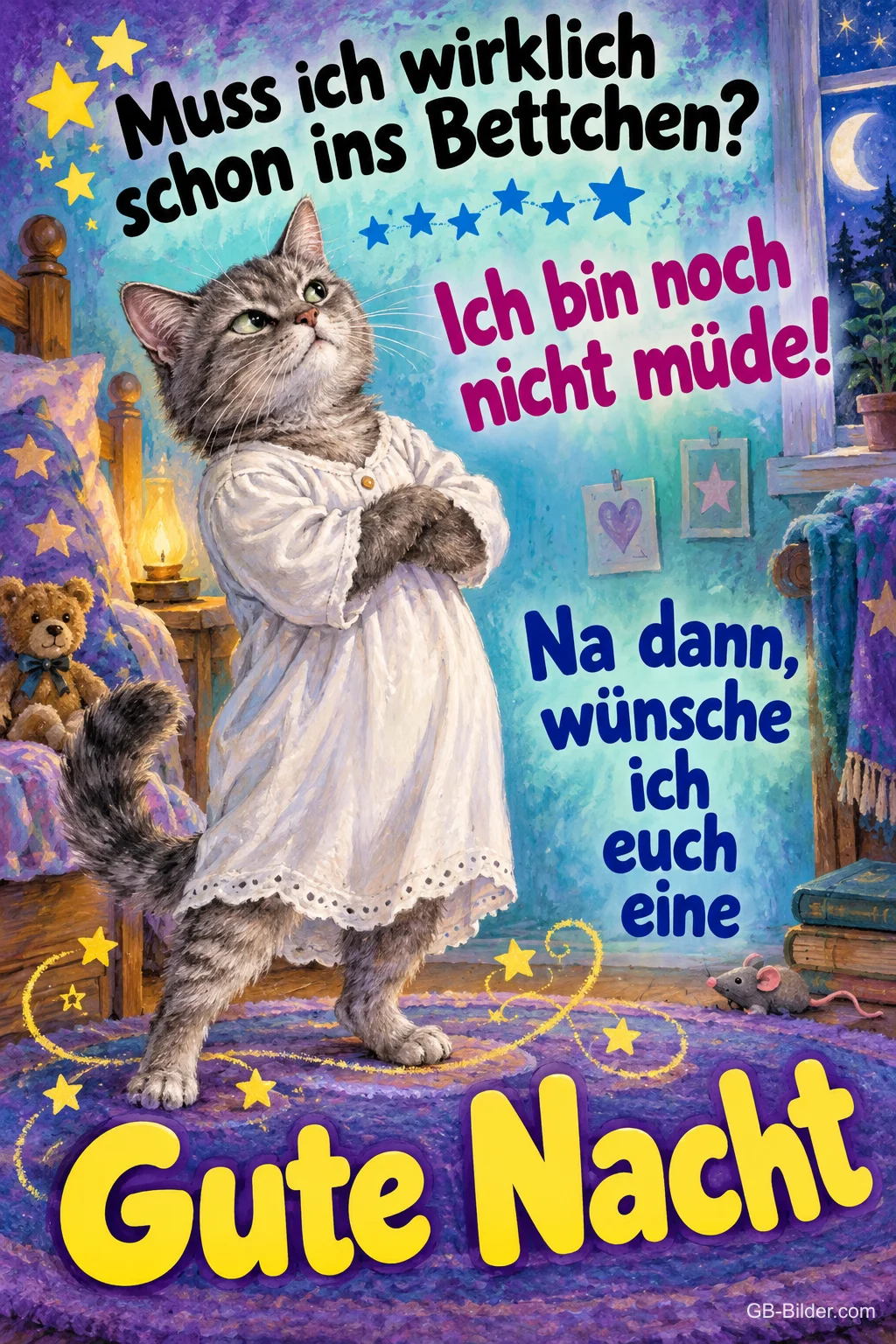 Getigerte Katze im Nachthemd verschränkt die Arme im Schlafzimmer, Text: Muss ich wirklich schon ins Bettchen? Ich bin noch nicht müde! Na dann, wünsche ich euch eine Gute Nacht