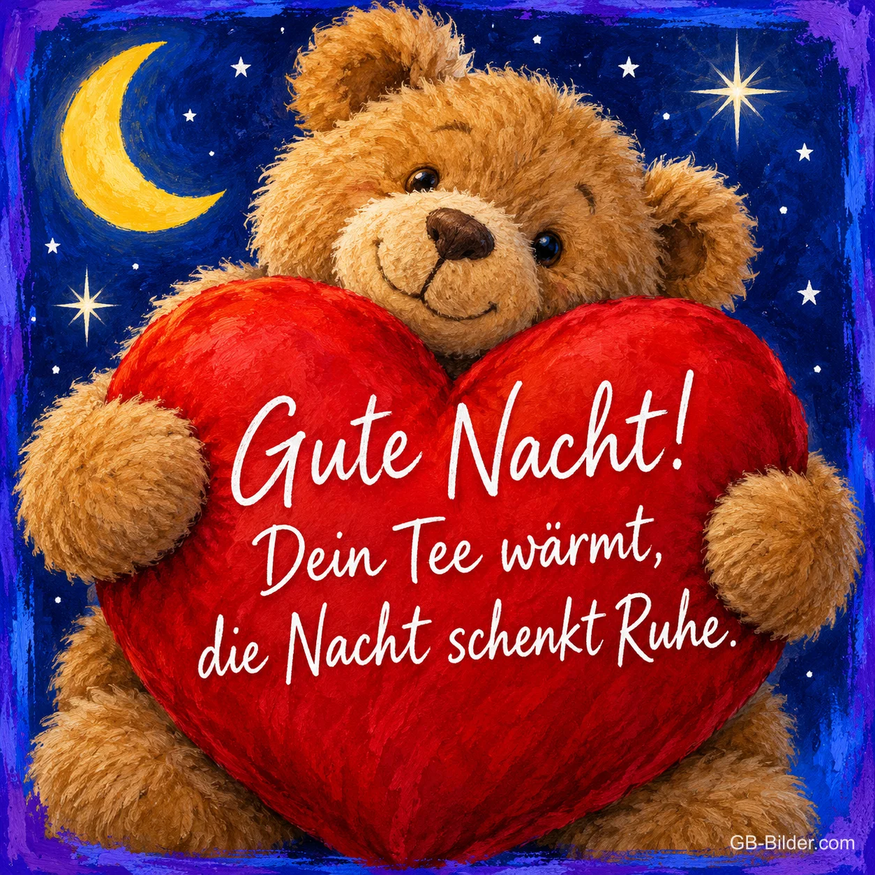 Teddybär hält ein großes rotes Herz unter Mond und Sternen, Text: Gute Nacht! Dein Tee wärmt, die Nacht schenkt Ruhe.