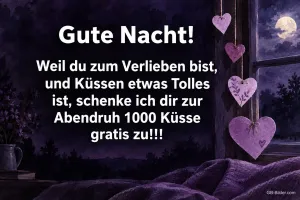 Lila Herzen hängen am Fenster bei Vollmond, Text: Gute Nacht! Weil du zum Verlieben bist, und Küssen etwas Tolles ist, schenke ich dir zur Abendruh 1000 Küsse gratis zu!!!