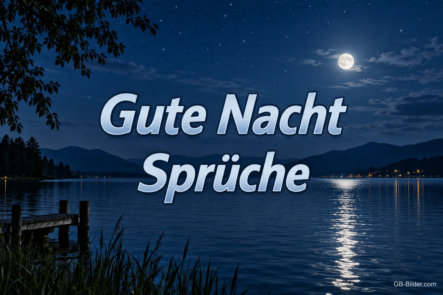 Mondlicht spiegelt sich auf einem See mit Steg, Text: Gute Nacht Sprüche