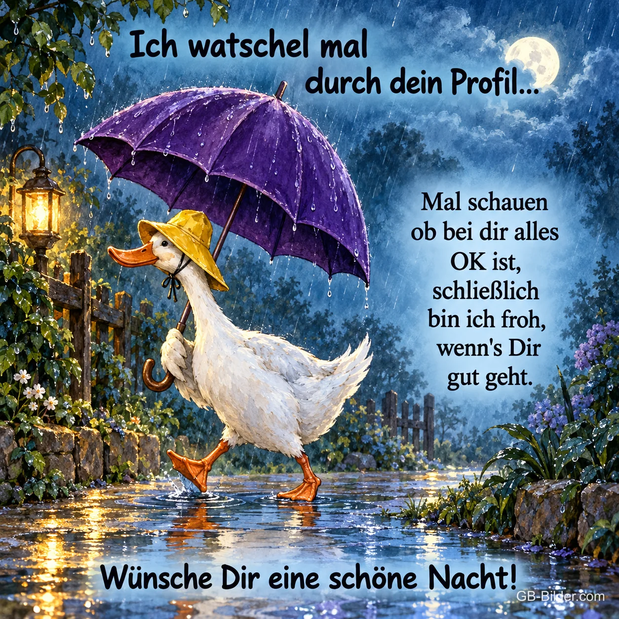 Gans mit Regenhut und Schirm watschelt durch den nächtlichen Regen, Text: Ich watschel mal durch dein Profil… Mal schauen ob bei dir alles OK ist, schließlich bin ich froh, wenn’s Dir gut geht. Wünsche Dir eine schöne Nacht!