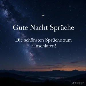 Sternenhimmel mit Milchstraße über Bergen, Text: Gute Nacht Sprüche – Die schönsten Sprüche zum Einschlafen!