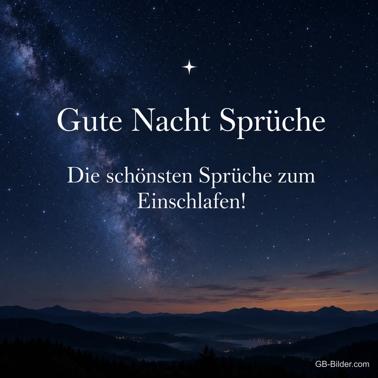 Sternenhimmel mit Milchstraße über Bergen, Text: Gute Nacht Sprüche – Die schönsten Sprüche zum Einschlafen!