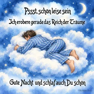 Mann im Pyjama schläft auf einer Wolke unter Sternen, Text: Pssst, schön leise sein. Ich erobere gerade das Reich der Träume. Gute Nacht
