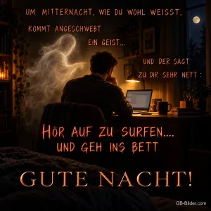 Geist hinter einem Mann am Laptop bei Nacht, lustiger Gute-Nacht-Spruch