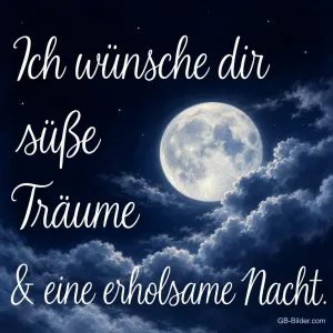Vollmond zwischen Wolken, Text: Ich wünsche dir süße Träume und eine erholsame Nacht.