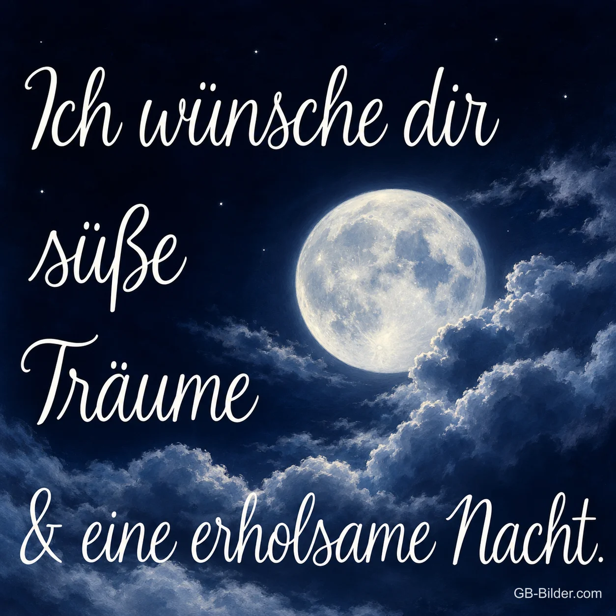 Vollmond zwischen Wolken, Text: Ich wünsche dir süße Träume und eine erholsame Nacht.