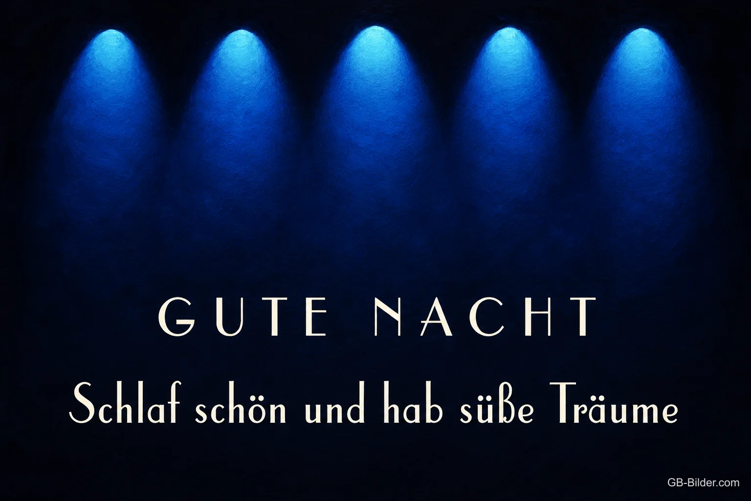 Blaue Lichtkegel im Dunkeln, Text: Gute Nacht – Schlaf schön und hab süße Träume