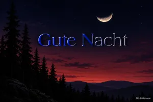 Mondsichel über Tannen im Abendrot, Text: Gute Nacht