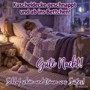 Kind schläft unter einer Patchworkdecke im Kinderzimmer, Text: Kuscheldecke geschnappt und ab ins Bettchen! Gute Nacht! Schlaf schön und träum was Süßes!