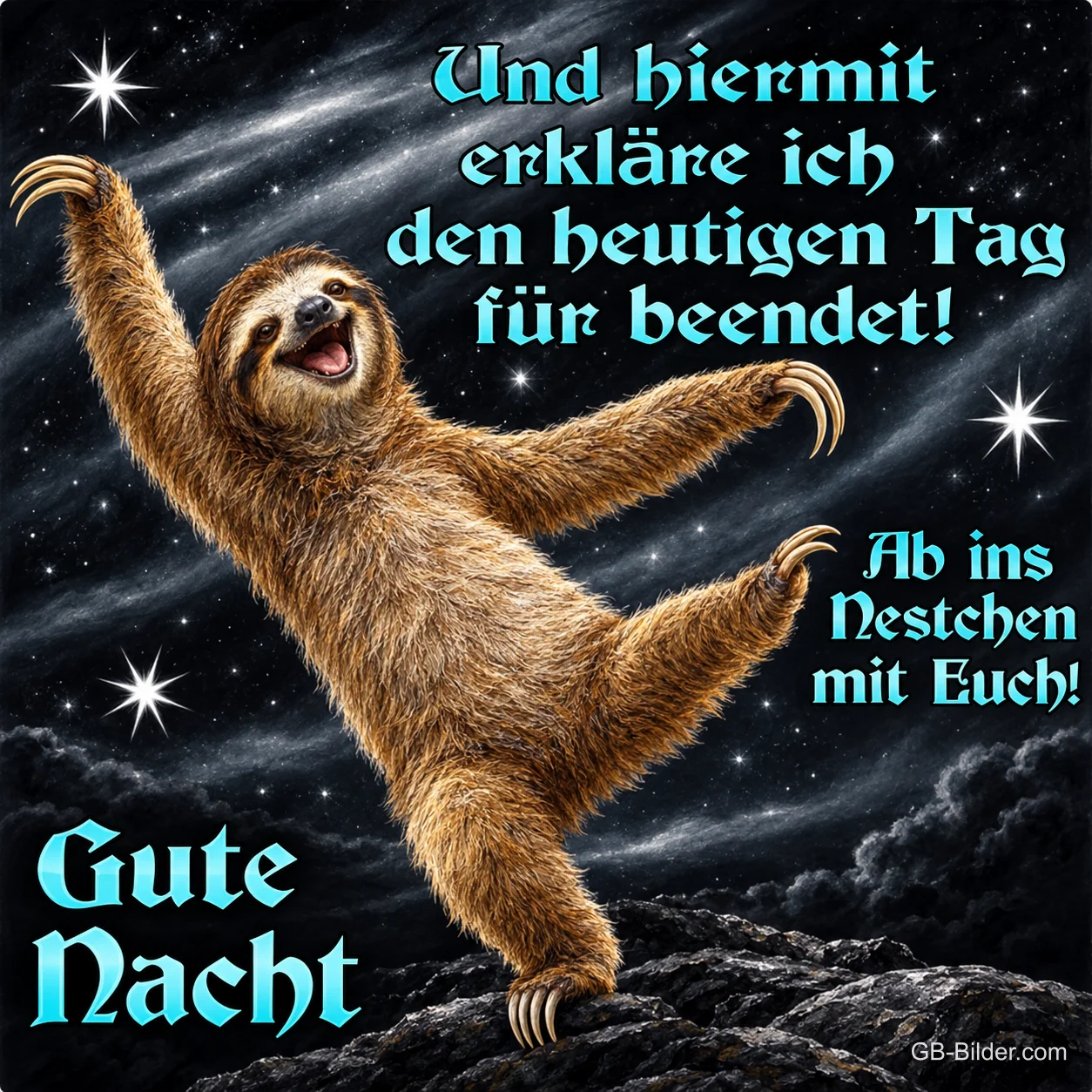 Faultier tanzt mit ausgebreiteten Armen unter dem Sternenhimmel, Text: Und hiermit erkläre ich den heutigen Tag für beendet! Ab ins Nestchen mit Euch! Gute Nacht Faultier tanzt mit ausgebreiteten Armen unter dem Sternenhimmel, Text: Und hiermit erkläre ich den heutigen Tag für beendet! Ab ins Nestchen mit Euch! Gute Nacht