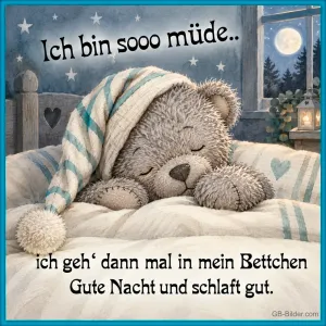 Grauer Teddybär mit Zipfelmütze schläft im Bett, Text: Ich bin sooo müde.. ich geh’ dann mal in mein Bettchen. Gute Nacht und schlaft gut.