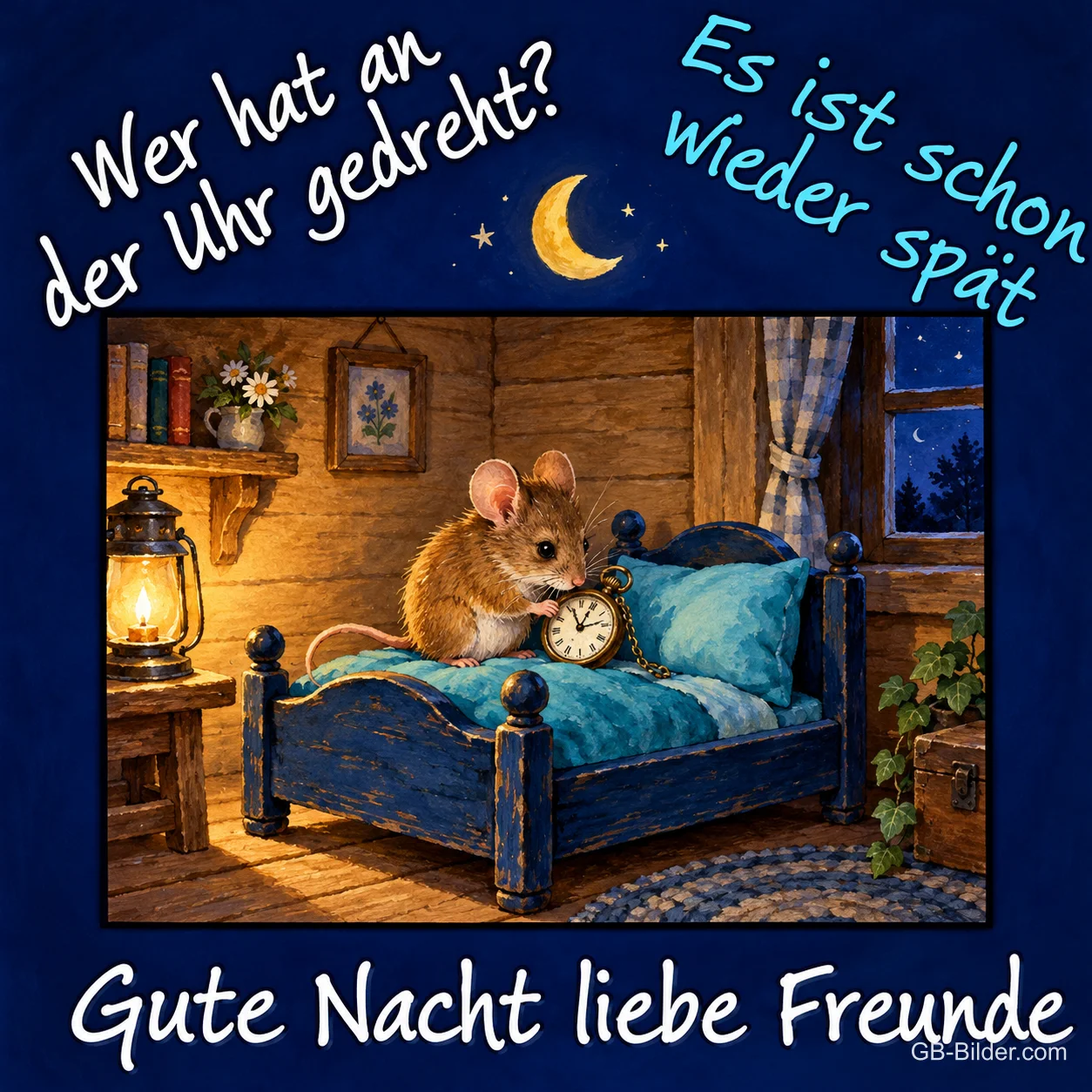Maus dreht an einem Wecker auf einem Bett im Lampenlicht, Text: Wer hat an der Uhr gedreht? Es ist schon wieder spät. Gute Nacht liebe Freunde Maus dreht an einem Wecker auf einem Bett im Lampenlicht, Text: Wer hat an der Uhr gedreht? Es ist schon wieder spät. Gute Nacht liebe Freunde