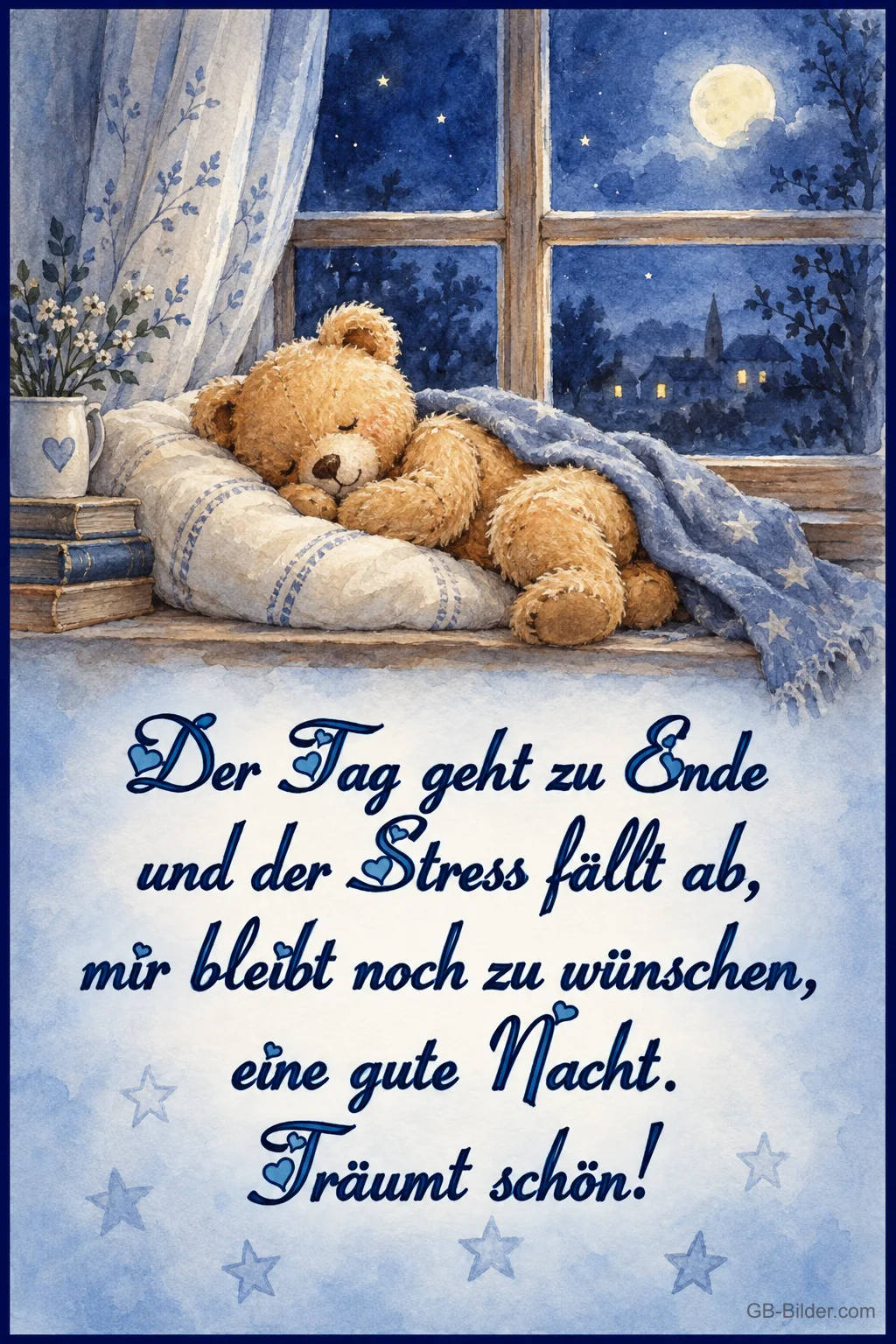 Teddybär schläft auf einem Kissen am Fenster, Text: Der Tag geht zu Ende und der Stress fällt ab, mir bleibt noch zu wünschen, eine gute Nacht. Träumt schön!