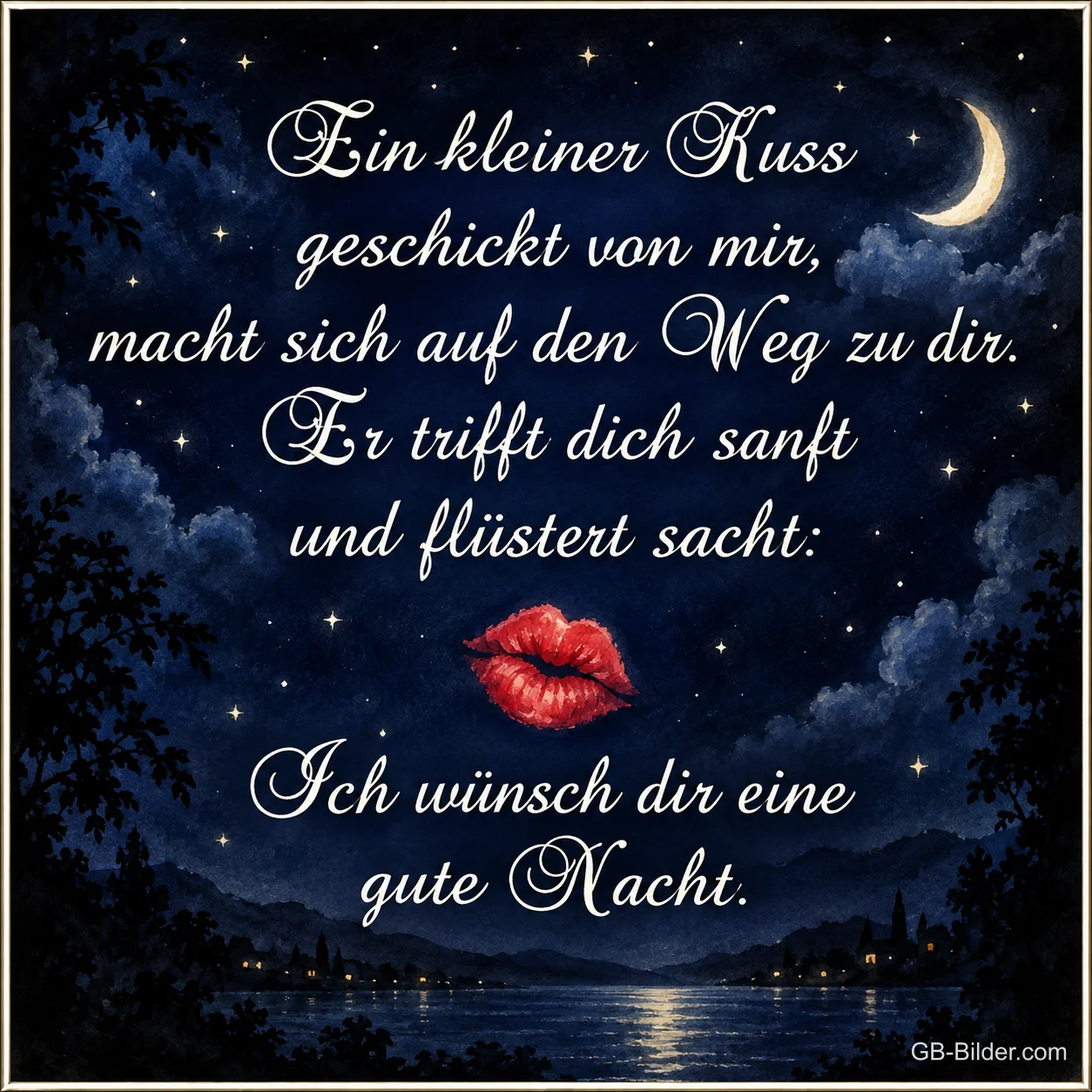 Roter Kussmund unter einem Sternenhimmel mit Mondsichel, Text: Ein kleiner Kuss geschickt von mir, macht sich auf den Weg zu dir. Er trifft dich sanft und flüstert sacht: Ich wünsch dir eine gute Nacht.