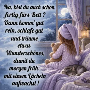 Mädchen mit Schlafmütze sitzt mit Teddybär und Katze am Fenster, Text: Na, bist du auch schon fertig fürs Bett? Dann komm’ gut rein, schlafe gut und träume etwas Wunderschönes, damit du morgen früh mit einem Lächeln aufwachst!