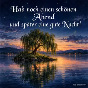 Weide auf einer Insel im Abendsee unter Sternen, Text: Hab noch einen schönen Abend – und später eine gute Nacht!