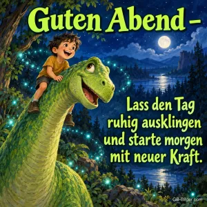 Junge reitet lachend auf einem grünen Dinosaurier am nächtlichen See, Text: Guten Abend – Lass den Tag ruhig ausklingen und starte morgen mit neuer Kraft.
