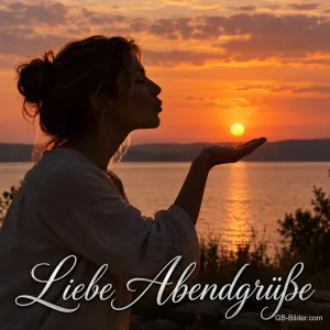 Frau pustet einen Kuss zur untergehenden Sonne über dem See, Text: Liebe Abendgrüße