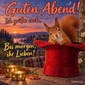 Eichhörnchen schaut aus einem roten Zylinder neben Windlichtern, Text: Guten Abend! – Ich grüße euch. Bis morgen, ihr Lieben!