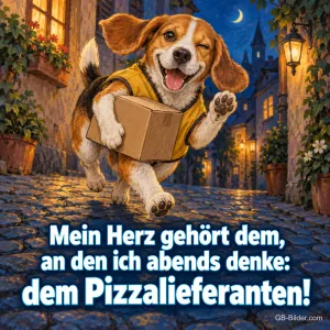 Beagle mit Paket läuft durch eine Gasse am Abend, Text: Mein Herz gehört dem, an den ich abends denke: – dem Pizzalieferanten!