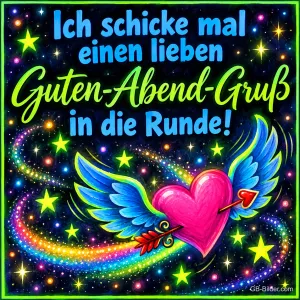 Pinkes Herz mit blauen Flügeln und Pfeil fliegt durch Sterne, Text: Ich schicke mal einen lieben Guten-Abend-Gruß in die Runde!