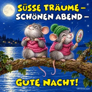Zwei Mäuse in Strickpullis sitzen auf einem Ast über dem nächtlichen See, Text: SÜSSE TRÄUME – SCHÖNEN ABEND – GUTE NACHT!