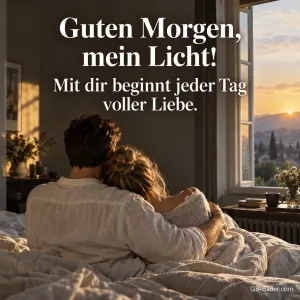 Paar umarmt sich im Bett vor dem Fenster bei Sonnenaufgang, Text: Guten Morgen, mein Licht! Mit dir beginnt jeder Tag voller Liebe.
