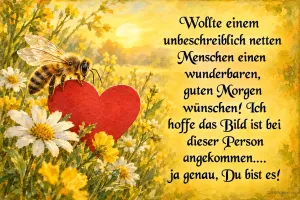 Biene auf einem Herz, Text: Wollte einem unbeschreiblich netten Menschen einen wunderbaren, guten 
