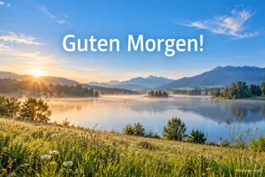 Sonnenaufgang über einem Bergsee, Text: Guten Morgen!