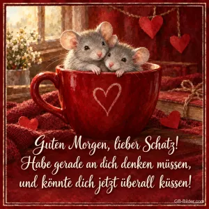 Mäuse in der Herztasse, Text: Guten Morgen, lieber Schatz