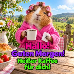 Meerschweinchen mit Lockenwicklern und rosa Bademantel trinkt Kaffee, Text: Hallo! Guten Morgen! Heißer Kaffee für dich!