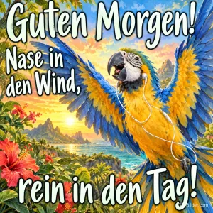 Blau-gelber Ara mit Kopfhörern breitet jubelnd die Flügel aus, Text: Guten Morgen! Nase in den Wind, rein in den Tag!