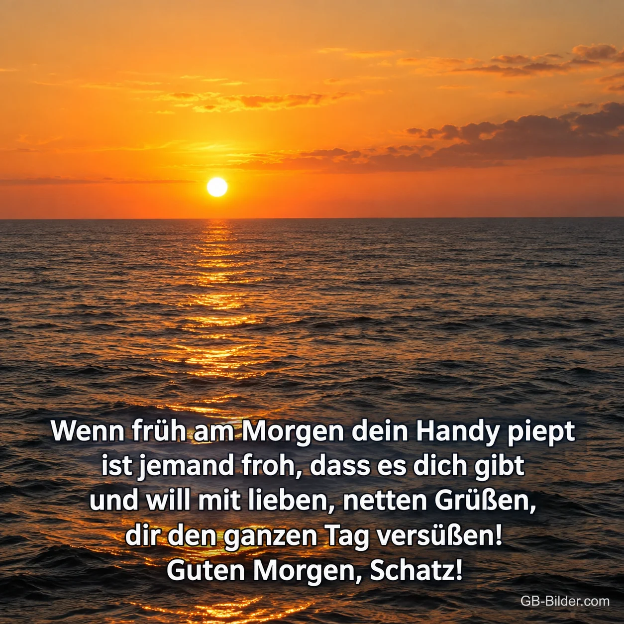 Sonnenaufgang über dem Meer, Guten-Morgen-Gedicht, Text: Wenn früh am Morgen dein Handy piept ist jemand froh, dass es dich gib