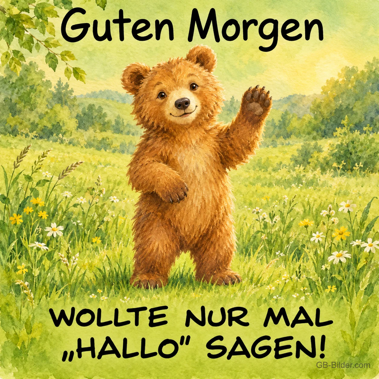 Winkender Braunbär auf einer Blumenwiese, Text: Guten Morgen – Wollte nur mal Hallo sagen!