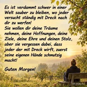 Frau auf einer Bank im Morgenlicht, Spruch über Menschen, die mit Dreck werfen, Guten Morgen!