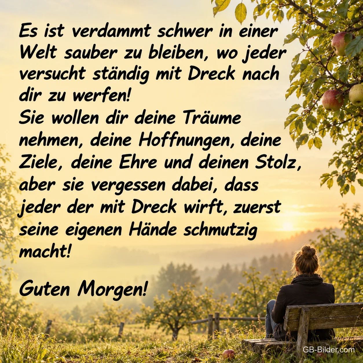 Frau auf einer Bank im Morgenlicht, Spruch über Menschen, die mit Dreck werfen, Guten Morgen!