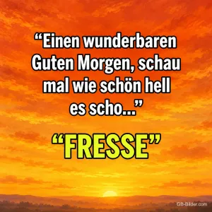 Orangefarbener Sonnenaufgang, lustiger Guten-Morgen-Spruch