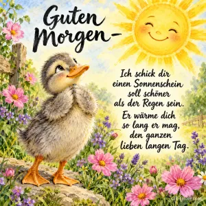 Entenküken schaut zur lachenden Sonne in einer Blumenwiese, Text: Guten Morgen – Ich schick dir einen Sonnenschein soll schöner als der Regen sein. Er wärme dich so lang er mag, den ganzen lieben langen Tag.