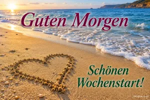 Herz im Sand am Strand bei Sonnenaufgang, Text: Guten Morgen – Schönen Wochenstart!