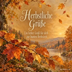 Bunte Herbstzweige über einem Flusstal im Abendlicht, Text: Herbstliche Grüße – Ein lieber Gruß für dich zur bunten Herbstzeit.