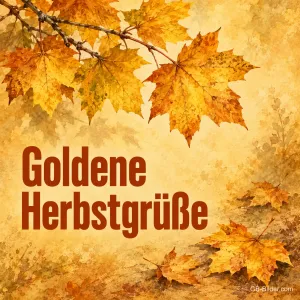 Goldgelbe Ahornblätter an einem Zweig, Text: Goldene Herbstgrüße