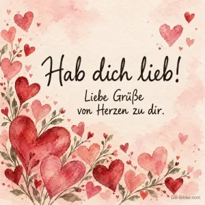Rote Herzen in Aquarell, Text: Hab dich lieb! Liebe Grüße von Herzen zu dir.