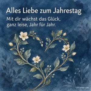 Herz aus Zweigen und Blüten, Text: Alles Liebe zum Jahrestag